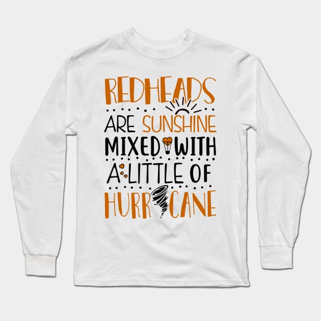 Redheads Are Sunshine Long Sleeve T-Shirt by KsuAnn